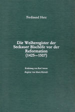 Die Weiheregister der Seckauer Bischöfe vor der Reformation 1425–1507