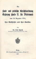 Die Land- und peinliche Gerichtsordnung Erzherzog Karls II. für Steiermark vom 24. Dezember 1574 ©      
