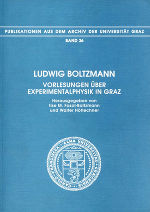 Ludwig Boltzmann. Vorlesungen über Experimentalphysik in Graz