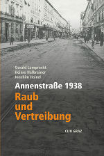 Gerald Lamprecht/Heimo Halbrainer/Joachim Hainzl, Annenstraße 1938. Raub und Vertreibung (Graz 2025)