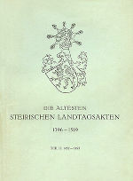 Die ältesten steiri­schen Landtagsakten 1396–1519. II. Teil: 1452–1493
