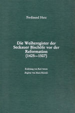 Die Weiheregister der Seckauer Bischöfe vor der Reformation 1425–1507 ©      