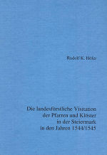 Die landesfürstliche Visitation der Pfarren und Klöster in der Steiermark in den Jahren 1544/1545