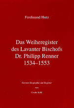Das Weiheregister des Lavanter Bischofs Dr. Philipp Renner 1534–1553