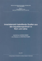 Innerösterreich betreffende Quellen aus den Inquisitionsarchiven in Rom und Udine ©      