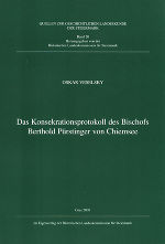 Das Konsekrationsprotokoll des Bischofs Berthold Pürstinger von Chiemsee