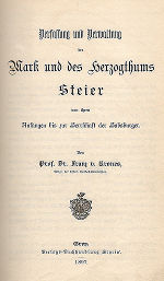 Verfassung und Verwaltung der Mark und des Herzogthums Steier von ihren Anfängen bis zur Herrschaft der Habsburger