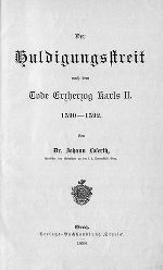 Der Huldigungsstreit nach dem Tode Erzherzog Karls II. 1590–1592 ©      