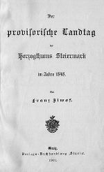 Der provisorische Landtag des Herzogthums Steiermark im Jahre 1848 