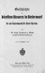 Geschichte der direkten Steuern in Steiermark bis zum Regierungsantritte Maria Theresias. 2. Bd.