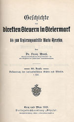 Geschichte der direkten Steuern in Steiermark bis zum Regierungsantritte Maria Theresias. 3. Bd., 1. Teil