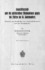 Innerösterreich und die militärischen Maß­nahmen gegen die Türken im 16. Jahrhundert