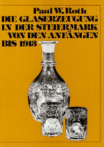 Die Glaserzeugung in der Steiermark von den Anfängen bis 1913