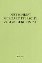 Festschrift Gerhard Pferschy zum 70. Geburtstag