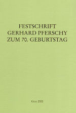 Festschrift Gerhard Pferschy zum 70. Geburtstag ©      