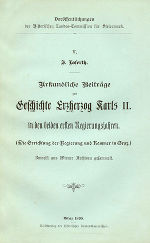 Urkundliche Beiträge zur Geschichte Erzherzog Karls II. in den beiden ersten Regierungsjahren