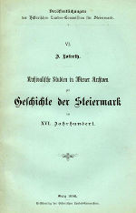 Archivalische Studien in Wiener Archiven zur Geschichte der Steiermark im XVI. Jahrhundert ©      