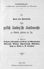 Das gräflich Lamberg’sche Familienarchiv zu Schloss Feistritz bei Ilz. 2. Theil: Urkunden, Actenstücke und Briefe, die Adelsfamilien Eibeswald, Mindorf, Schrottenbach, Wildenstein, Zingl zu Rieden u. A. betreffend