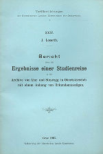 Bericht über die Ergebnisse einer Studienreise in die Archive von Linz und Steyregg mit einem Anhang von Urkundenauszügen