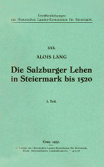 Die Salzburger Lehen in Steiermark bis 1520. I. Teil ©      