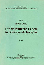 Die Salzburger Lehen in Steiermark bis 1520. II. Teil ©      