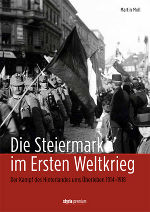 Die Steiermark im Ersten Weltkrieg ©      