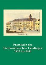 Protokolle des Steiermärkischen Landtages 1835 bis 1848
