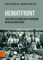 „Heimatfront“ – Graz und das Kronland Steiermark im Ersten Weltkrieg ©      