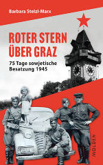 Abb. 1: Cover des Buches „Roter Stern über Graz“ von Barbara Stelzl-Marx, erschienen 2025 im Molden Verlag © Molden Verlag Abb. 1: Cover des Buches „Roter Stern über Graz“ von Barbara Stelzl-Marx, erschienen 2025 im Molden Verlag